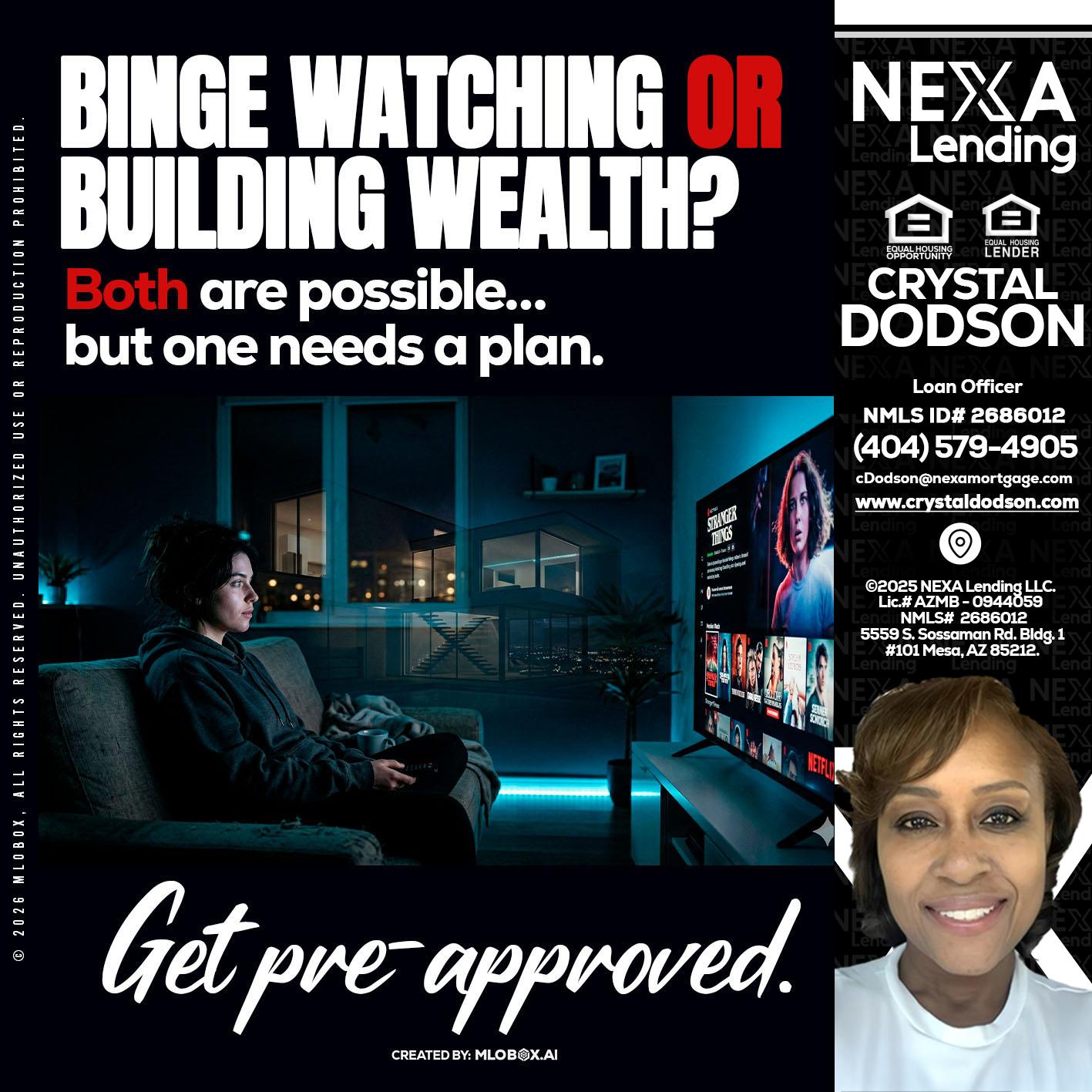 BINGE WATCHING - Crystal Dodson -Loan Officer